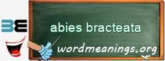 WordMeaning blackboard for abies bracteata